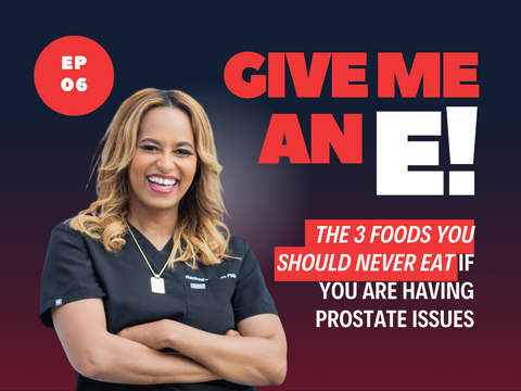 Ep.06 - The 3 Foods You Should NEVER Eat If You Are Having Prostate Issues
